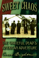 Sweet Chaos: The Grateful Dead's American Adventure