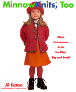 Minnowknits, Too: More Uncommon Knits for Kids Big and Small