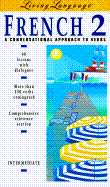 Living Language French 2: Manual Vol 2: A Conversational Approach to Verbs