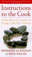 Instructions to the Cook: A Zen Master's Lessons in Living a Life That Matters