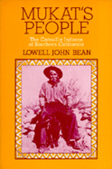 Mukat's People: The Cahuilla Indians of Southern California