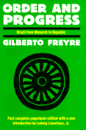 Order and progress; Brazil from monarchy to republic.