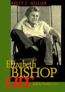 Elizabeth Bishop: Life and the Memory of It