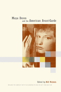 Maya Deren and the American Avant-Garde: Includes the Complete Text of an Anagram of Ideas on Art, Form, and Film