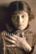 Shadows, Fire, Snow: The Life of Tina Modotti