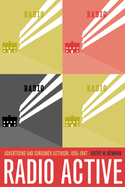 Radio Active: Advertising and Consumer Activism, 1935-1947