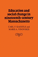 Education and Social Change in Nineteenth-Century Massachusetts