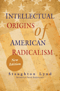 Intellectual origins of American radicalism.