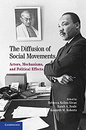 The Diffusion of Social Movements: Actors, Mechanisms, and Political Effects