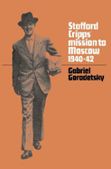 Stafford Cripps' Mission to Moscow, 1940 42