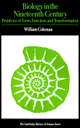 Biology in the Nineteenth Century: Problems of Form, Function, and Transformation