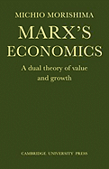 Marxs Economics: A Dual Theory of Value and Growth
