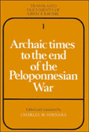 Archaic Times to the End of the Peloponnesian War (Translated Documents of Greece and Rome)
