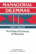 Managerial Dilemmas: The Political Economy of Hierarchy