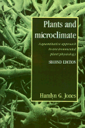 Plants and Microclimate: A Quantitative Approach to Environmental Plant Physiology