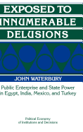 Exposed to Innumerable Delusions: Public Enterprise and State Power in Egypt, India, Mexico, and Turkey