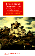 Ecological Imperialism: The Biological Expansion of Europe, 900 1900