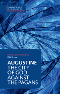 Augustine: The City of God Against the Pagans