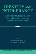 Identity and Intolerance: Nationalism, Racism, and Xenophobia in Germany and the United States