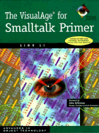 The VisualAge for SmallTalk Primer with CD ROM