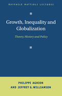 Growth, Inequality, and Globalization: Theory, History, and Policy