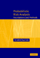 Probabilistic Risk Analysis: Foundations and Methods