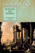 Barbarism and Religion, Volume 3: The First Decline and Fall