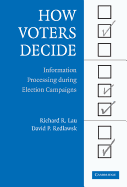 How Voters Decide: Information Processing in Election Campaigns