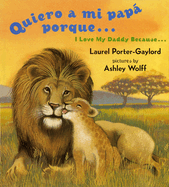 Quiero a Mi Papa Porque (I Love My Daddy Because English / Spanish Edition)