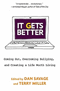 It Gets Better: Coming Out, Overcoming Bullying, and Creating a Life Worth Living
