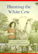Hunting the White Cow