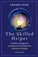 The Skilled Helper: A Problem-Management and Opportunity-Development Approach to Helping