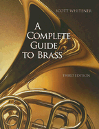 A Complete Guide to Brass: Instruments and Technique