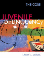 Juvenile Delinquency: The Core