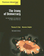 The Irony of Democracy: An Uncommon Introduction to American Politics