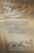 Carl Der Zw�lfte Und Seine Krieger. Einzig Autorisierte �bersetzung Aus Dem Schwedischen Von Therese Kr�ger