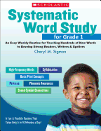 Systematic Word Study for Grade 1: An Easy Weekly Routine for Teaching Hundreds of New Words to Develop Strong Readers, Writers, & Spellers