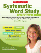 Systematic Word Study for Grades 2-3: An Easy Weekly Routine for Teaching Hundreds of New Words to Develop Strong Readers, Writers & Spellers