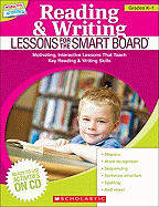 Reading & Writing Lessons for the Smart Board, Grades K-1: Motivating, Interactive Lessons That Teach Key Reading & Writing Skills