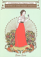 The Entomological Tales of Augustus T. Percival: Petronella Saves Nearly Everyone