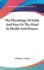 The Physiology of Faith and Fear or the Mind in Health and Disease
