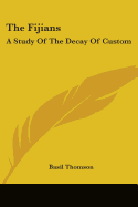 The Fijians: A Study of the Decay of Custom