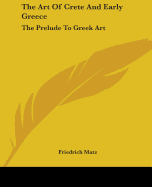 The Art of Crete and Early Greece: The Prelude to Greek Art