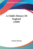 A Child's History of England (the Works of Charles Dickens, Volume XV, Cleartype Edition)