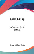 Lotus-Eating: A Summer Book