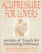 Acupressure for Lovers: Secrets of Touch for Increasing Intimacy