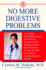 No More Digestive Problems: a Leading Gastroenterologist Provides the Answers Every Woman Needs--Real Solutions to Stop the Pain and Achieve Lasting