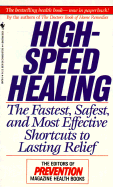 High Speed Healing: The Fastest, Safest, and Most Effective Shortcuts to Lasting Relief