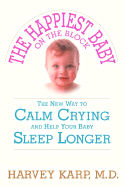 The Happiest Baby on the Block: The New Way to Calm Crying and Help Your Baby Sleep Longer