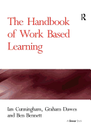 The Handbook of Work Based Learning: Ian Cunningham, Graham Dawes, and Ben Bennett